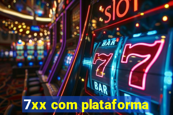 7xx com plataforma