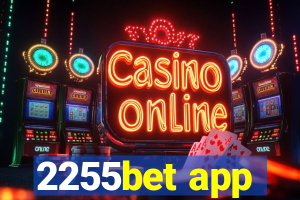 2255bet app