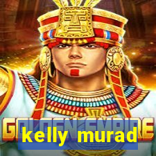 kelly murad