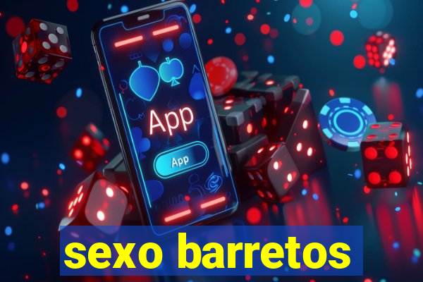 sexo barretos