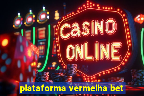 plataforma vermelha bet