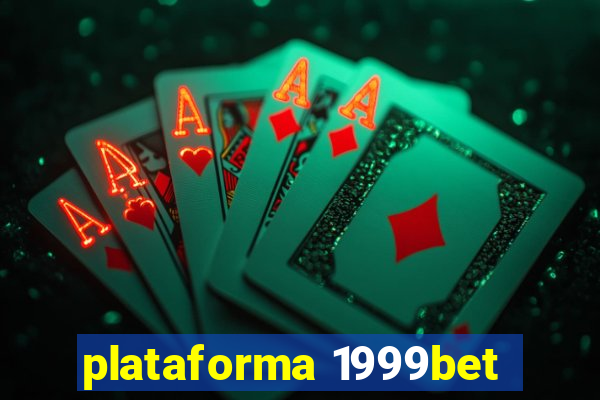 plataforma 1999bet