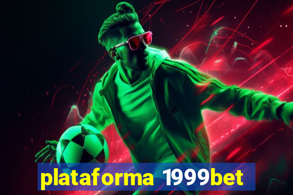 plataforma 1999bet