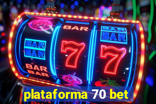 plataforma 70 bet