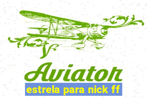 estrela para nick ff