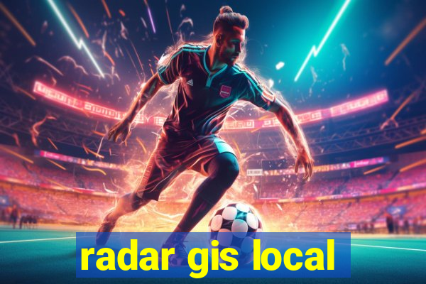 radar gis local