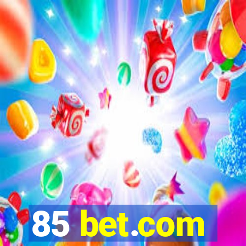 85 bet.com