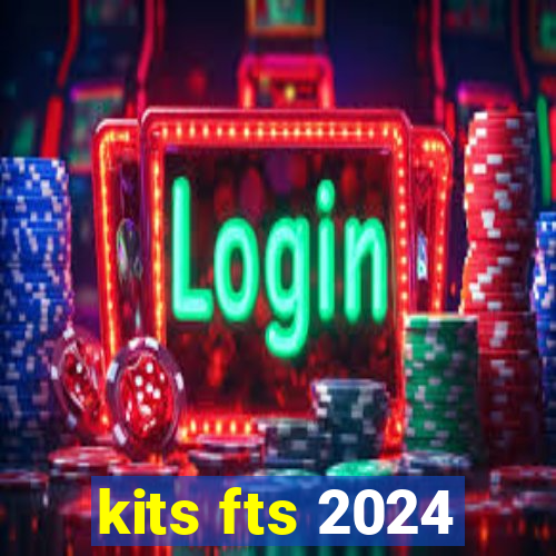 kits fts 2024