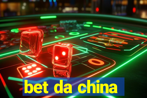 bet da china