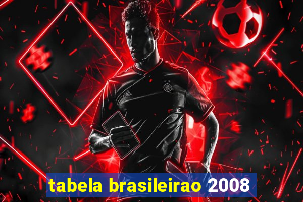 tabela brasileirao 2008