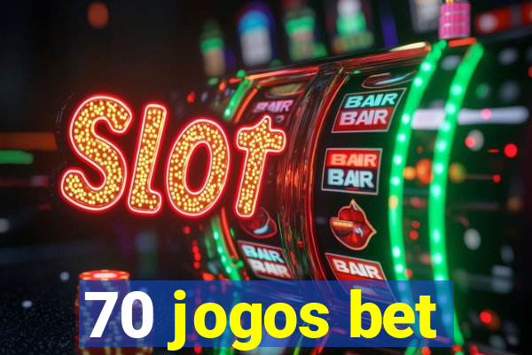 70 jogos bet