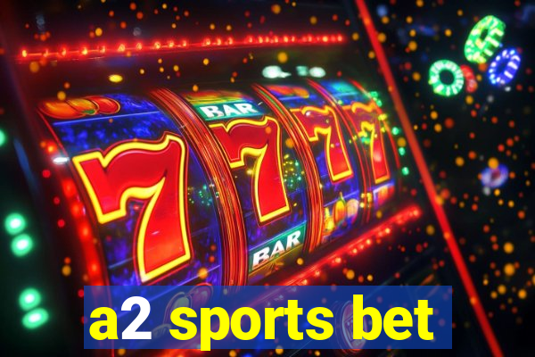 a2 sports bet