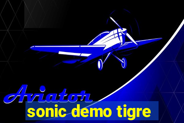 sonic demo tigre