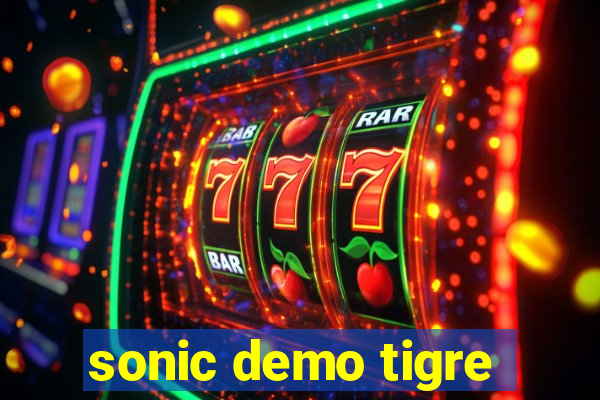 sonic demo tigre