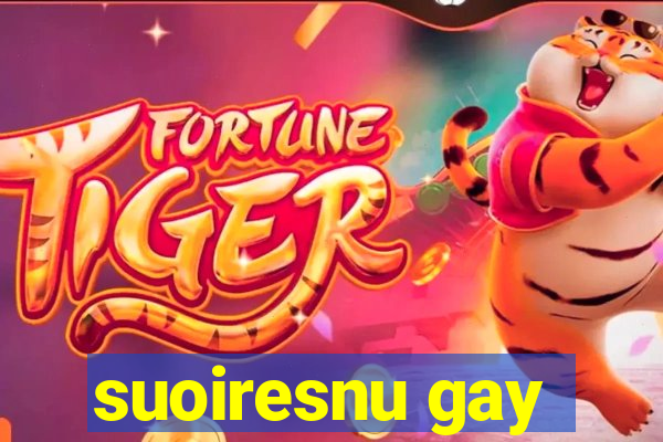 suoiresnu gay