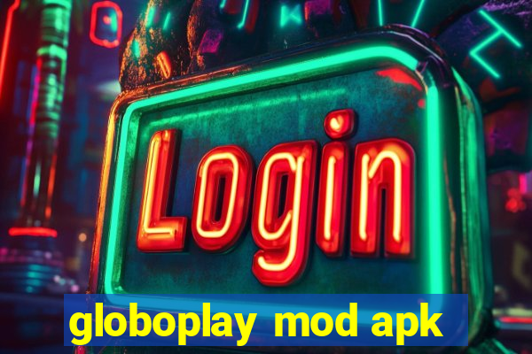 globoplay mod apk