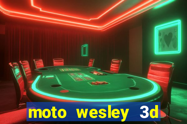 moto wesley 3d dinheiro infinito