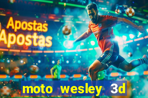 moto wesley 3d dinheiro infinito