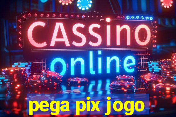 pega pix jogo