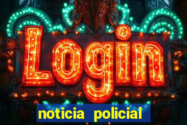 noticia policial cachoeira bahia