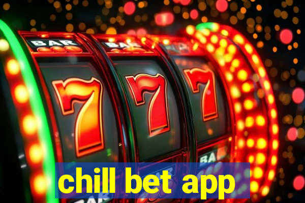 chill bet app