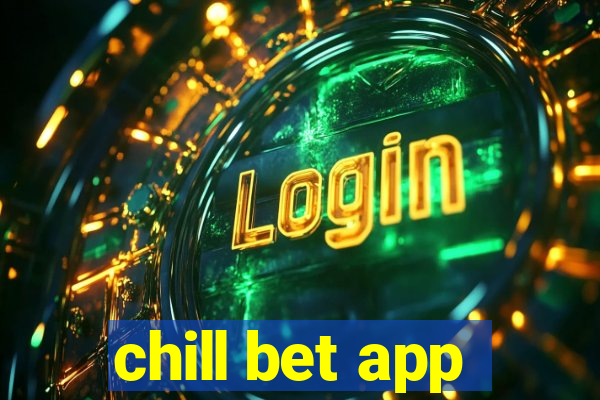 chill bet app