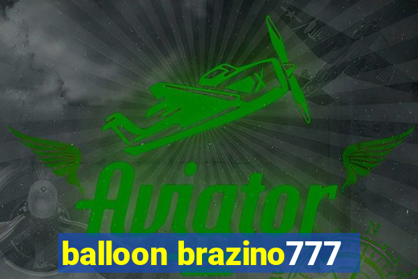 balloon brazino777