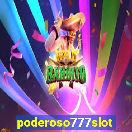 poderoso777slots