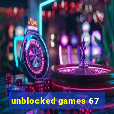 unblocked games 67