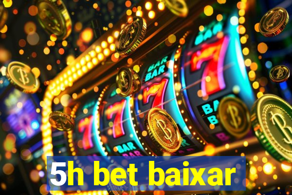 5h bet baixar