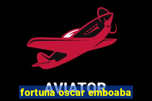 fortuna oscar emboaba