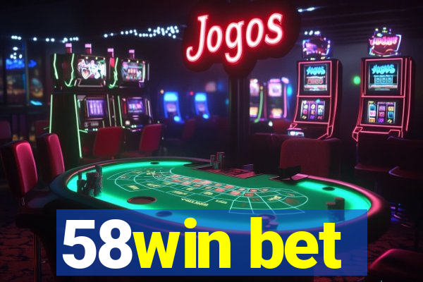 58win bet