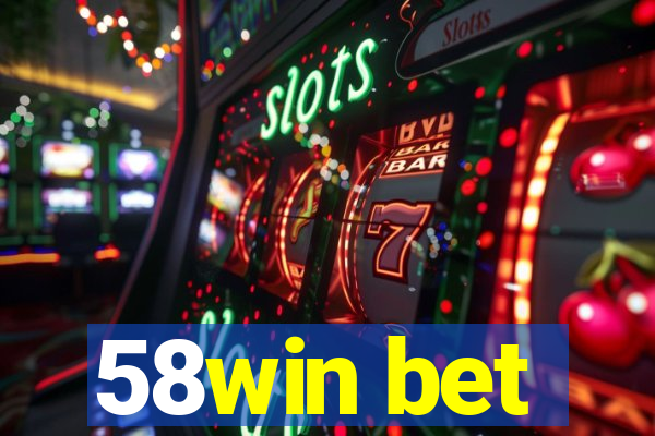 58win bet