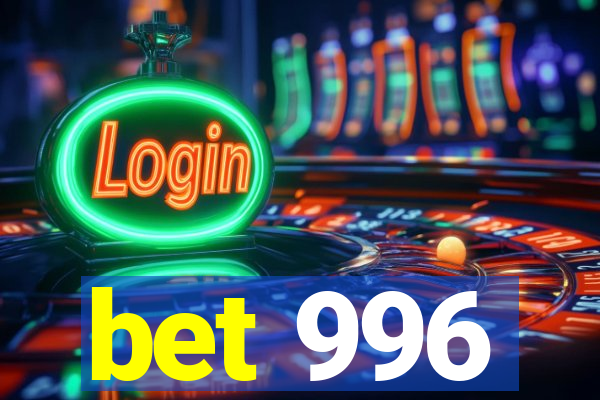 bet 996