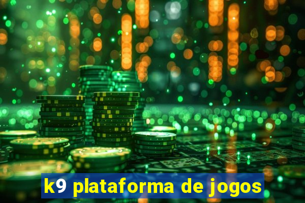 k9 plataforma de jogos