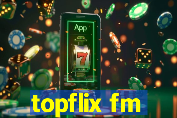 topflix fm