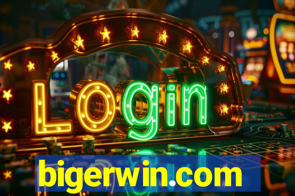 bigerwin.com