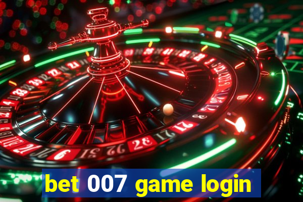 bet 007 game login