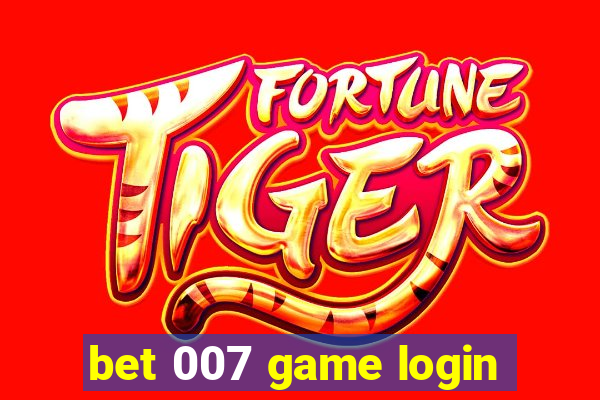 bet 007 game login