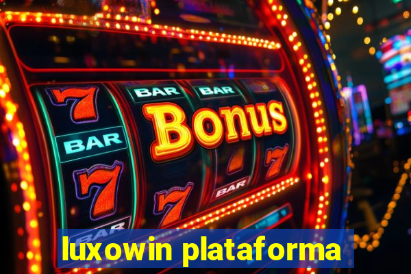 luxowin plataforma