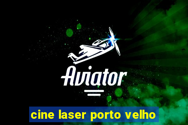 cine laser porto velho