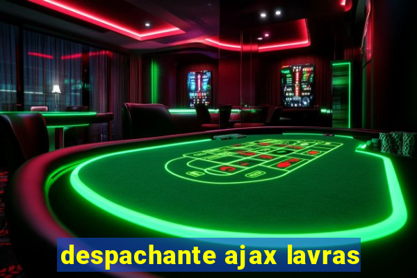 despachante ajax lavras