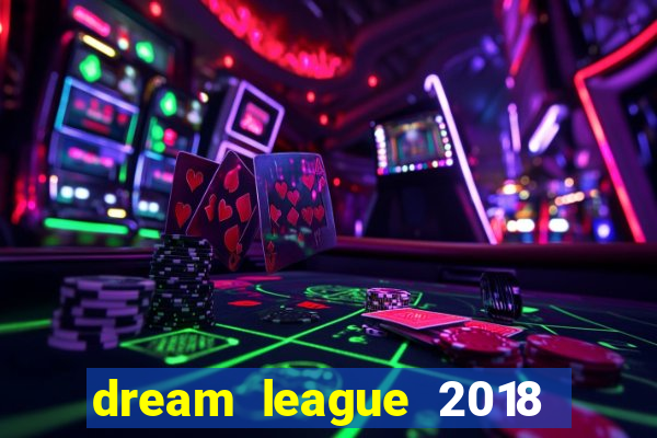 dream league 2018 dinheiro infinito