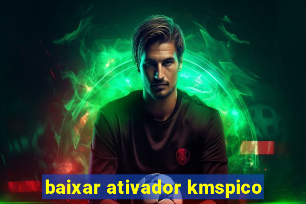 baixar ativador kmspico