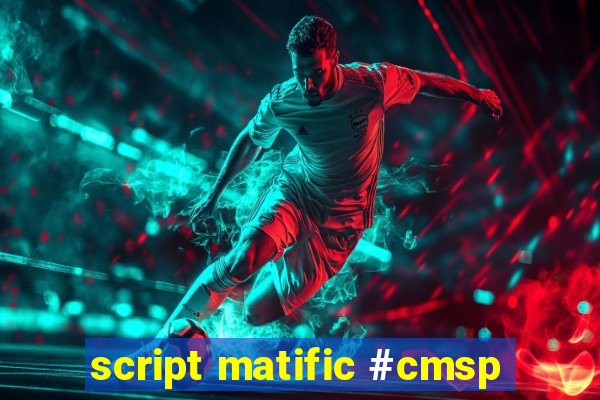 script matific #cmsp