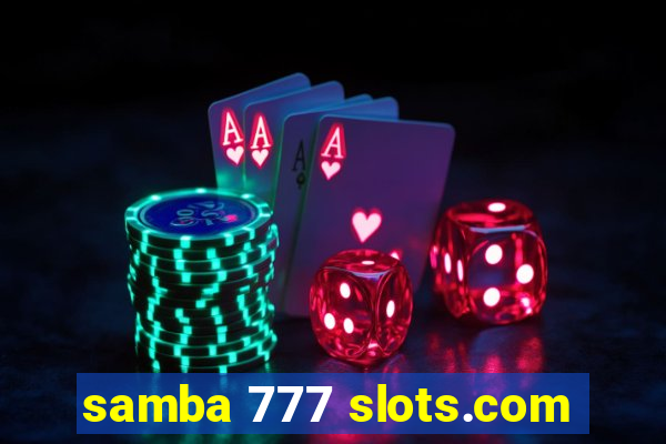 samba 777 slots.com