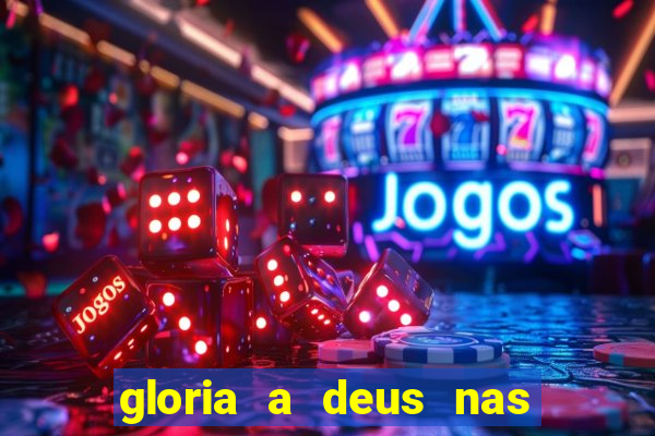 gloria a deus nas alturas cifra