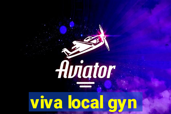 viva local gyn