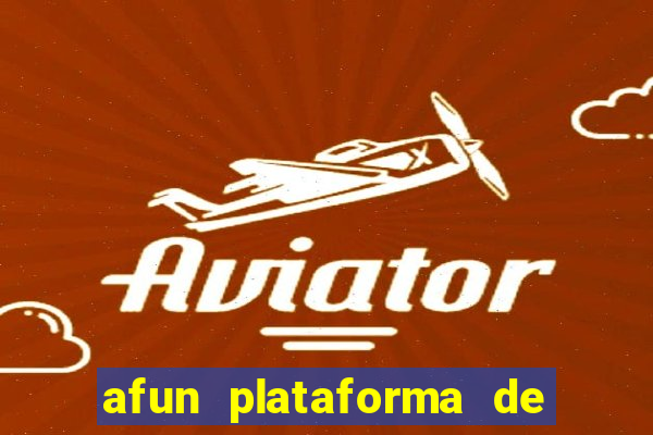 afun plataforma de jogos para ganhar dinheiro