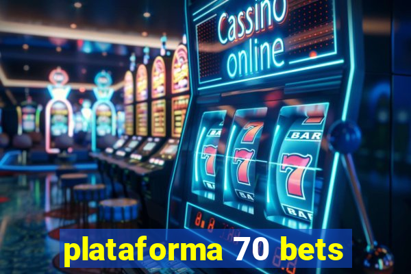 plataforma 70 bets